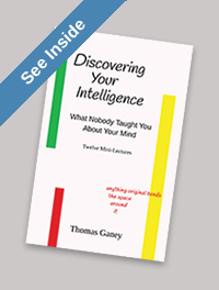 The book Discovering Your Intelligence: What Nobody Taught You About Your Mind